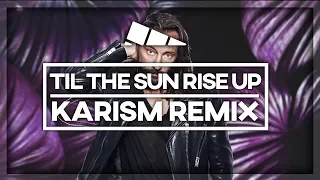 Bob Sinclar feat. Akon - Til The Sun Rise Up (KaRism Remix) [New Song 2018]
