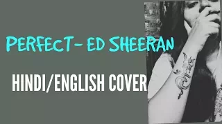 PERFECT-ED SHEERAN | HINDI/ENGLISH COVER| cover by shikha deria