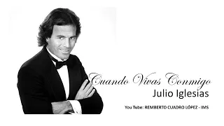 CUANDO VIVAS CONMIGO, LETRA- JULIO IGLESIAS