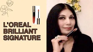 L’OREAL Brilliant Signature liquid lipstick review