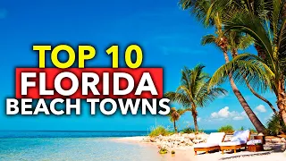 Top 10 BEST Florida Beach Towns | Travel Video