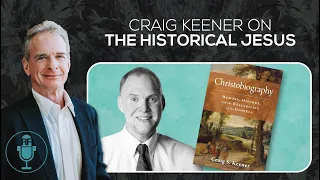 Craig Keener on the Historical Jesus | Reasonable Faith Video Podcast