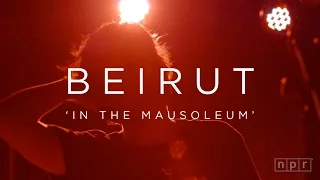 Beirut: In The Mausoleum | NPR MUSIC FRONT ROW