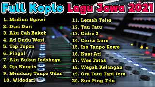 LAGU JAWA TERBARU 2021 - FULL KOPLO | MADIUN NGAWI - DURI DURI - AKU CAH BAKOH