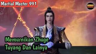 Martial Master 991 ‼️Memurnikan Zhuge Tuyang Dan Yang Lainya