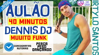 Super Aula de Dança - #FUNK Dennis DJ - 40 MINUTOS - Ritmos Fitness | Irtylo Santos #EmCasa 舞蹈課減肥