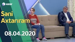 Səni Axtarıram 08.04.2020