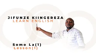 Jifunze Kiingereza || English for Swahili Speakers || Swahili/English||SOMO (1)||Maamkizi||Greetings