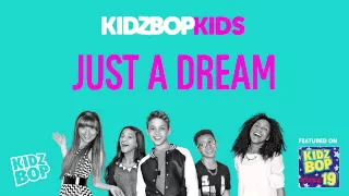 KIDZ BOP Kids - Just a Dream (KIDZ BOP 19)