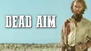 Dead Aim | Cool Rare Western Movie | Cowboy Film | Free Western on Youtube | English