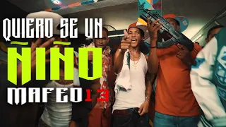 Mafeo 13 - Quiero Se' Un Ñiño (Video Oficial)