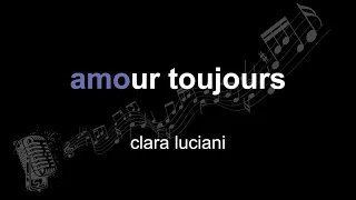 clara luciani | amour toujours | lyrics | paroles | letra |