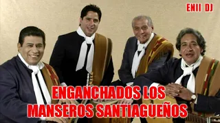 ENGANCHADO LOS MANSEROS SANTIAGUEÑOS (Junio 2020 )