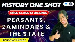 Peasants, Zamindars And The State: One Shot | CBSE Class 12 Boards | History | Anushya Kumar