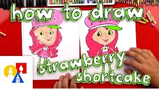 How To Draw Strawberry Shortcake