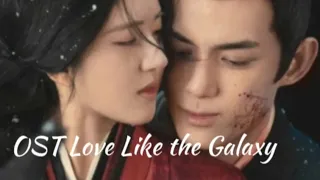 OST Chinese drama "Love Like the Galaxy"