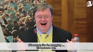 « I AM A MAN WITH DOWN SYNDROME AND MY LIFE IS WORTH LIVING. » Frank Stephens' speech at the UN