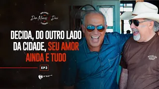 Dom Marcos e Davi - Pot-Pourri: Decida / Do Outro Lado Da Cidade / Seu Amor Ainda É Tudo - EP 3