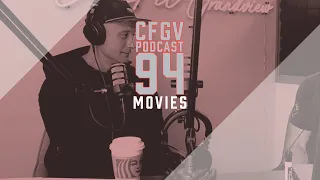 CFGV Podcast 94   Movies