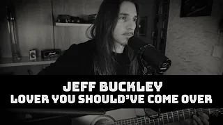 Jeff Buckley - Lover, you should've come over (acoustic cover)