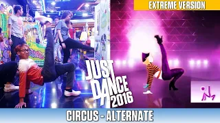 Just Dance 2016 - Circus (Alternate - Extreme Version)