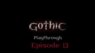 Gothic 1 Playthrough Ep. 13 - The Necromancer