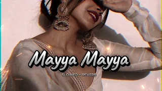 mayya Mayya|| slowed and Revarb|| lofi song||@user_sad_lofi_younus5687