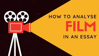 How To Analyse FILM In An Essay