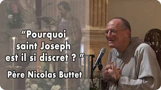 Pourquoi saint Joseph est il si discret ? père Nicolas Buttet