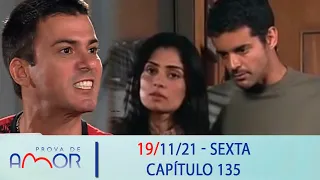 Prova de Amor 19/11/21 - Capítulo 135 sexta-feira