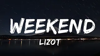 LIZOT - Weekend (Lyrics)  | 30mins - Feeling your music