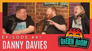 #41 With Guest Danny Davies - Hot Water’s Green Room w/Tony & Jamie