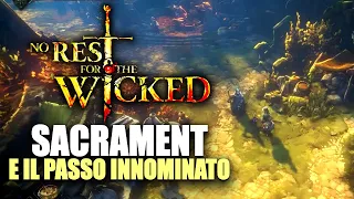 NO REST FOR THE WICKED gameplay #2: 🔥👓 Sacrament e il Passo Innominato