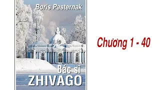 BÁC SĨ ZHIVAGO | Chương 01-40