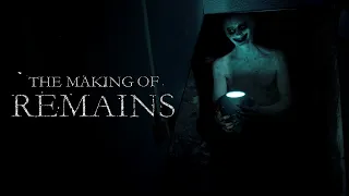 The Making of "Remains"