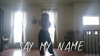 SAY MY NAME - Destiny's Child DANCE COVER