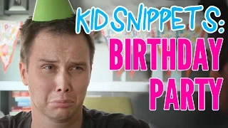 Kid Snippets: "Birthday Party" (Imagined by Kids)