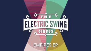 Electric Swing Circus - Empires - Father Funk Bass Remix