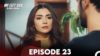 My Left Side Episode 23 (Urdu Dubbed)