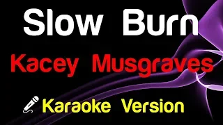 🎤 Kacey Musgraves - Slow Burn (Karaoke)