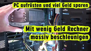 Keinen neuen PC kaufen - PC aufrüsten viel Geld sparen und schneller machen - was beachten