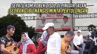 SEPATU KDM ROBEK DISOL DI PINGGIR JALAN | SEORANG IBU NANGIS MINTA PERTOLONGAN