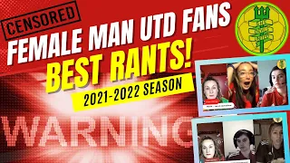 Female Man Utd Fans Best Rants 2021/2022 #mufc #ManchesterUnited