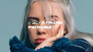 Billie Eilish - Bury A Friend (POI Remix)