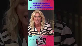 Yanina Latorre VS Negra Vernaci - Lenguas filosas