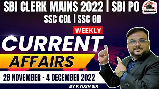 WEEKLY CURRENT AFFAIRS 2022 | 28 November - 4 December 2022 | SBI CLERK MAINS | SBI PO | PIYUSH SIR