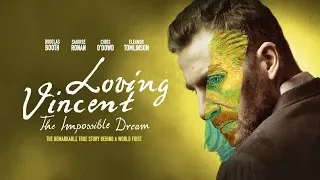 Loving Vincent: The Impossible Dream | UK Trailer