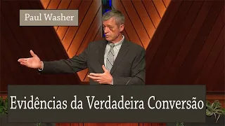 Evidências da Verdadeira Conversão - Paul Washer (Dublado)