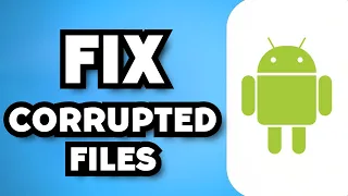 How To Fix Corrupted Video Files MP4 In Android (2024 Guide)