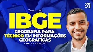 CONCURSO IBGE: GEOGRAFIA PARA TÉCNICO EM INFORMAÇÕES GEOGRÁFICAS (Rondinelle Dias)